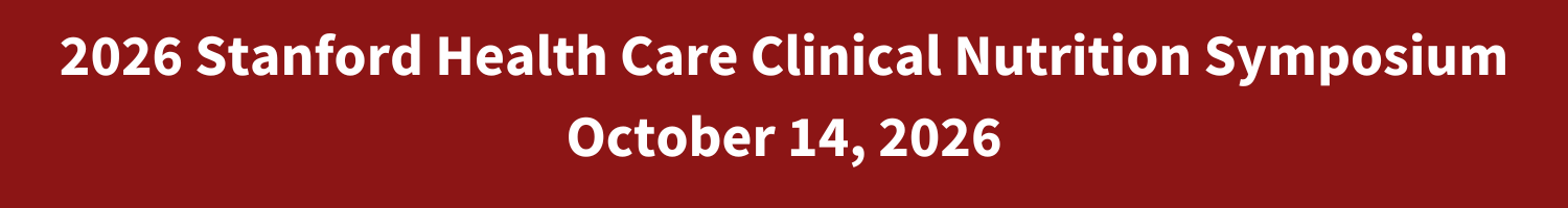 2026 Stanford Health Care Clinical Nutrition Symposium Banner